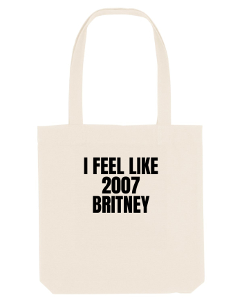 i feel like 2007 britney Natural