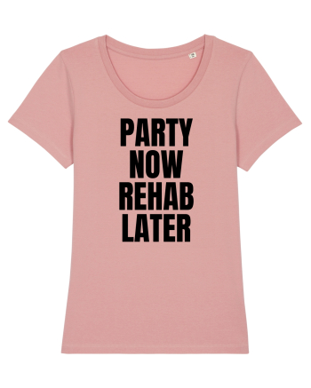 party now rehab later Canyon Pink