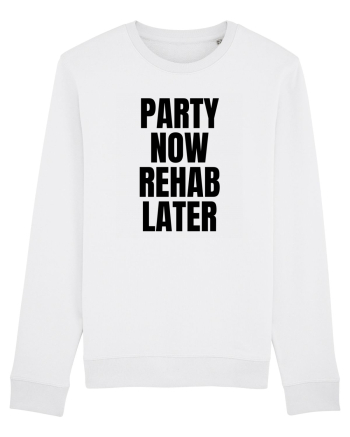 party now rehab later White