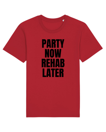 party now rehab later Red