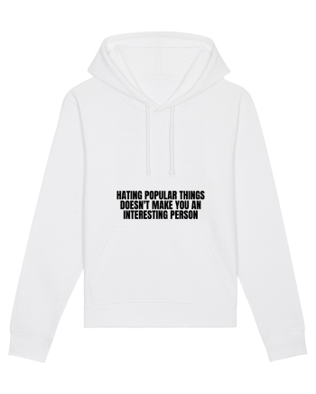 hating popular doesn t make you... White