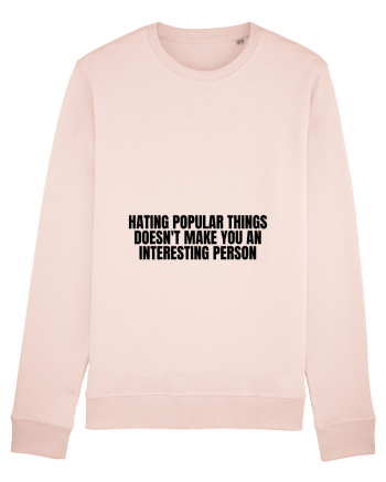 hating popular doesn t make you... Candy Pink