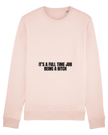 it s a full time job being a bitch Candy Pink