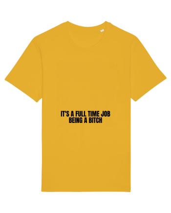 it s a full time job being a bitch Spectra Yellow