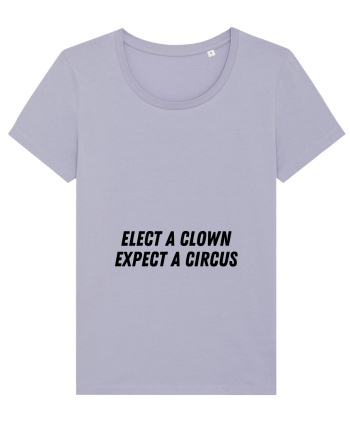 elect a clown expect a circus Lavender