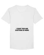 i taught your man everything he knows Tricou mânecă scurtă guler larg Bărbat Skater