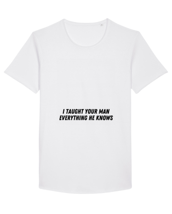 i taught your man everything he knows White