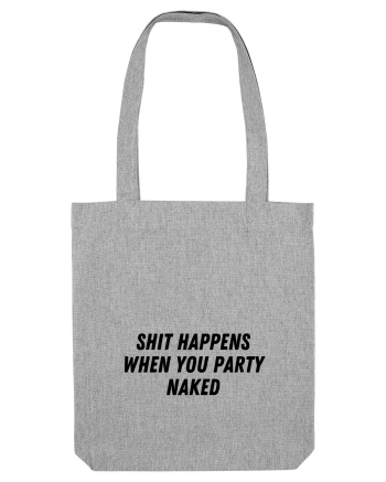 shit happens when you party naked Heather Grey