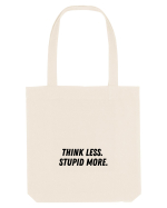 think less stupid more Sacoșă textilă