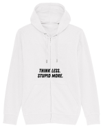 think less stupid more Hanorac cu fermoar Unisex Connector
