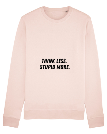 think less stupid more Candy Pink
