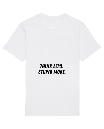 think less stupid more White