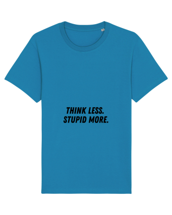 think less stupid more Azur