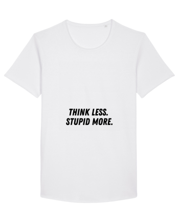 think less stupid more White