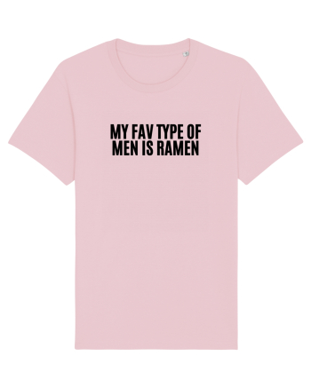 my fav type of men is ramen Cotton Pink