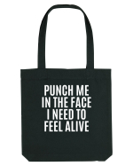 punch me in the face i need to feel alive Sacoșă textilă