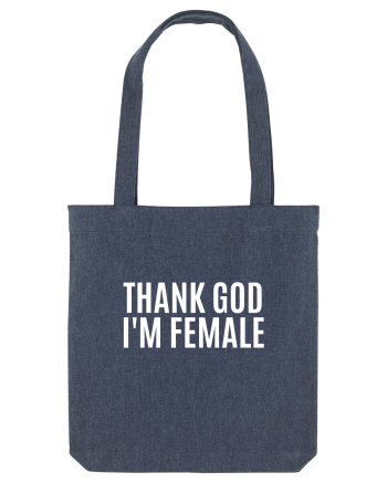 thank good i m female Midnight Blue