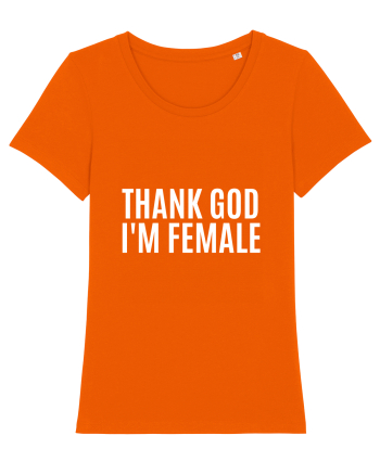thank good i m female Bright Orange