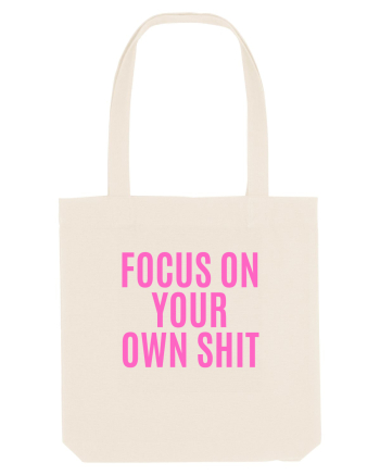 focus on your own shit Natural
