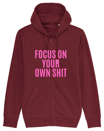 focus on your own shit Burgundy
