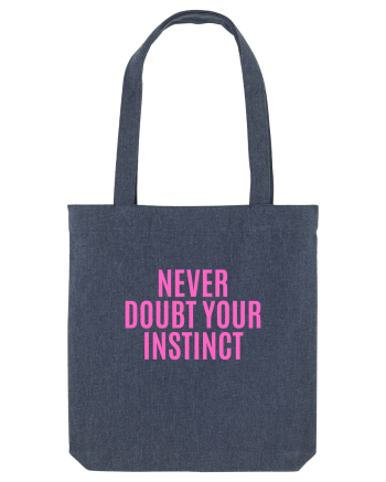 never doubt your instinct Midnight Blue