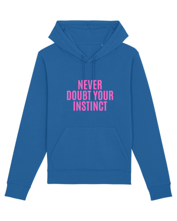 never doubt your instinct Royal Blue
