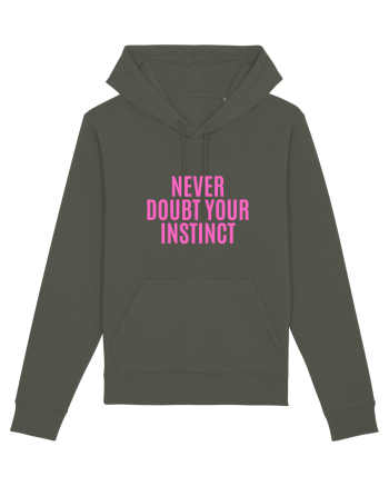 never doubt your instinct Khaki