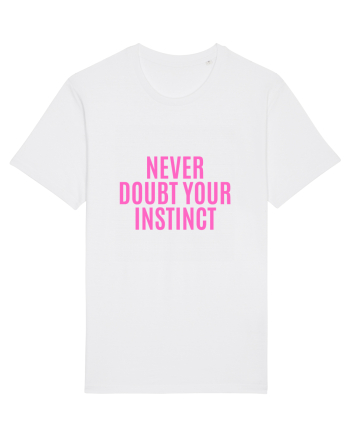 never doubt your instinct White