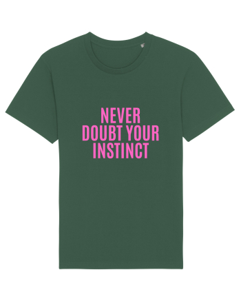 never doubt your instinct Bottle Green