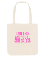 care less and you ll stress less Sacoșă textilă