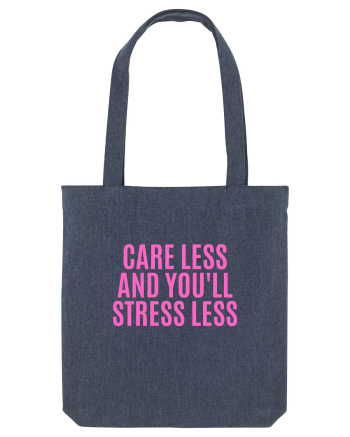 care less and you ll stress less Midnight Blue
