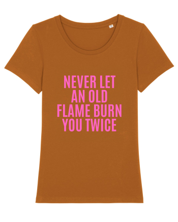 never let an old flame burn you twice Roasted Orange