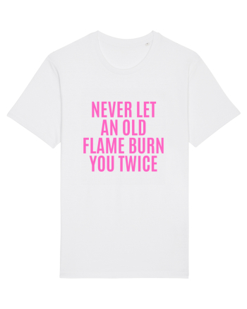 never let an old flame burn you twice White