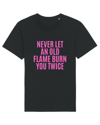 never let an old flame burn you twice Black