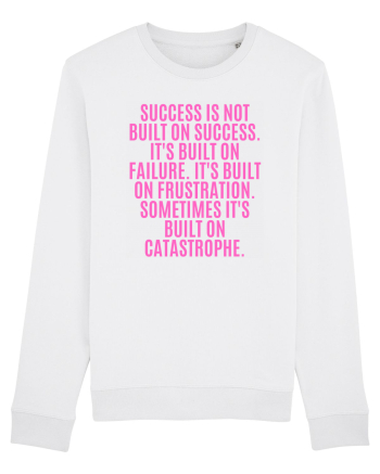 success is not built on success... White