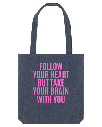 follow your heart but take your brain with you Midnight Blue