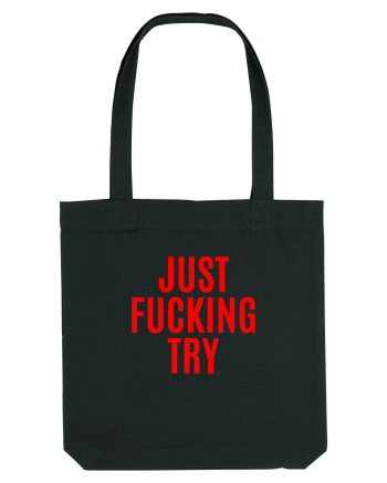 just fucking try Black