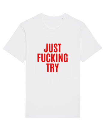just fucking try White
