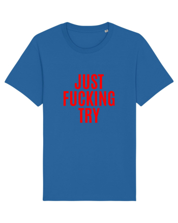 just fucking try Royal Blue