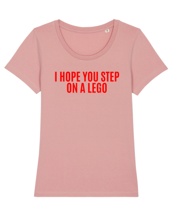 i hope you step on a lego Canyon Pink