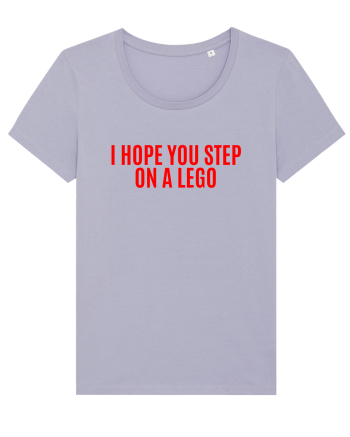 i hope you step on a lego Lavender