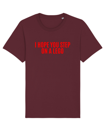 i hope you step on a lego Burgundy