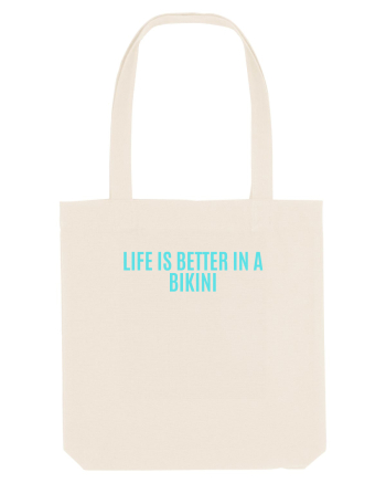 life is better in a bikini Natural