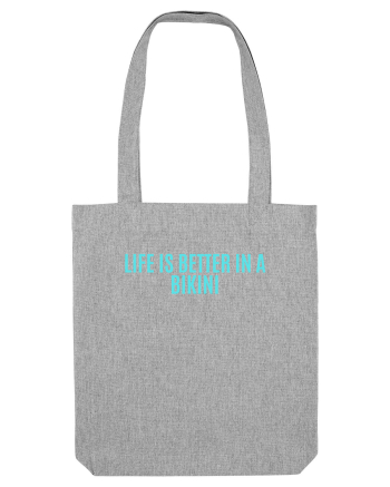 life is better in a bikini Heather Grey