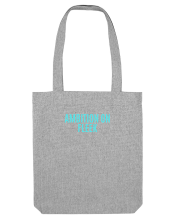 ambition on fleek Heather Grey