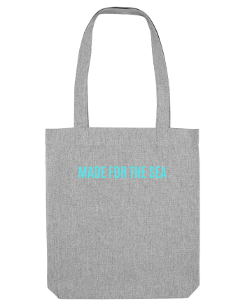 made for the sea Heather Grey