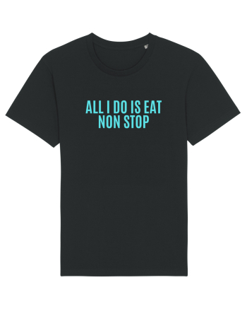 all i do is eat non stop Black