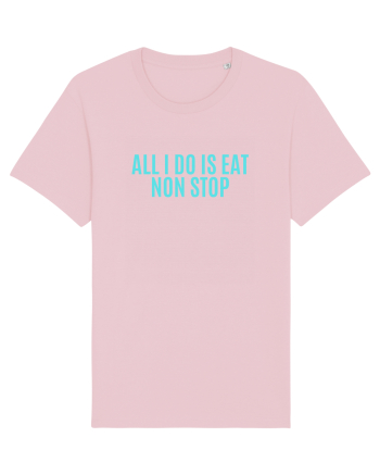 all i do is eat non stop Cotton Pink