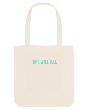 time will tell Natural