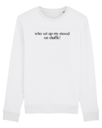 who set up my mood on shuffle? White